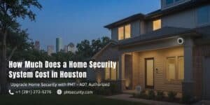 How Much Does a Home Security System Cost in Houston? 2026 Price Guide