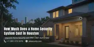 How Much Does a Home Security System Cost in Houston? 2026 Price Guide